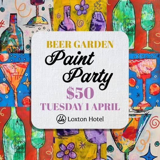 Loxton Hotel - Beer Garden Paint Party